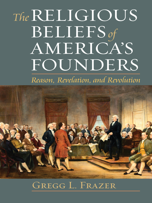 Title details for The Religious Beliefs of America's Founders by Gregg L. Frazer - Wait list